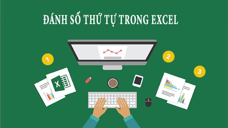 Tổng hợp 5 cách đánh số thứ tự trong Excel cực đơn giản