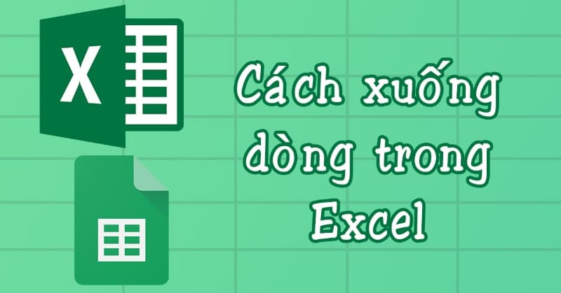 TOP 5 cách xuống dòng trong Excel đơn giản không phải ai cũng biết