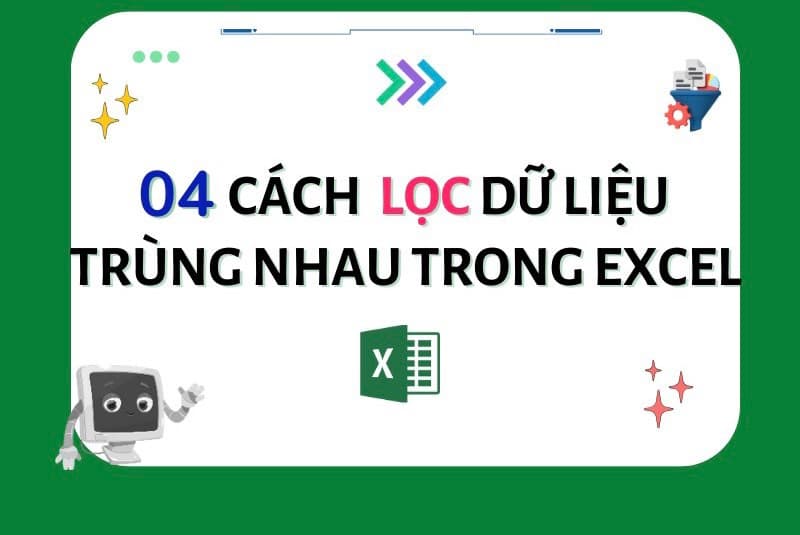 Cách lọc dữ liệu trong Excel đơn giản cho dân văn phòng