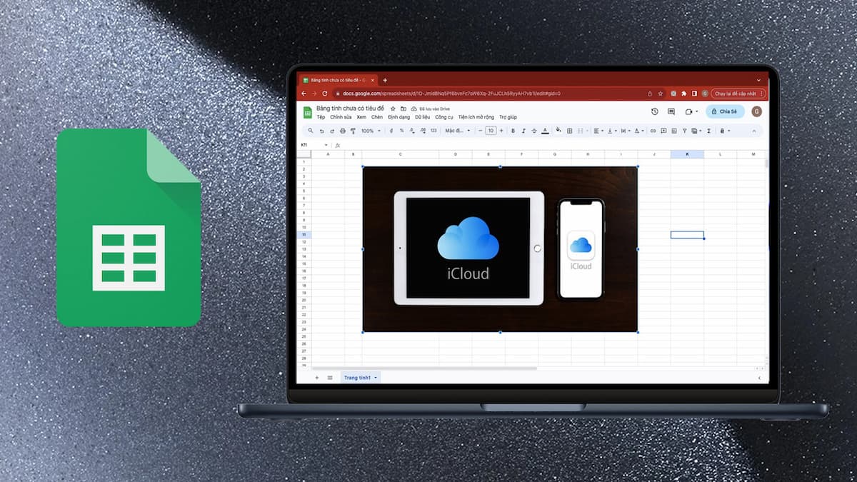 Mách bạn 2 cách chèn ảnh vào ô trong Google Sheets cực đơn giản