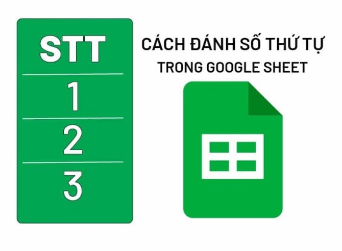 Mách bạn 4 cách đánh số thứ tự trong Google Sheet nhanh nhất