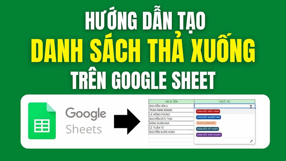 Hướng dẫn cách tạo danh sách thả xuống trong Google Sheets chi tiết nhất