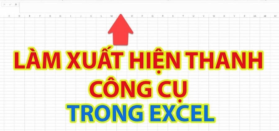 Bỏ túi cách hiện thanh công cụ trong Excel đầy đủ nhất