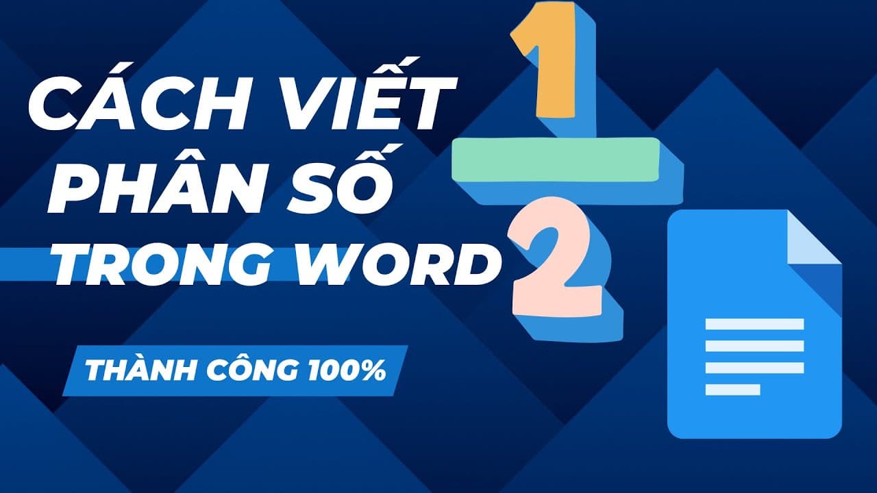 Hướng dẫn cách viết phân số trong Word đơn giản và nhanh chóng