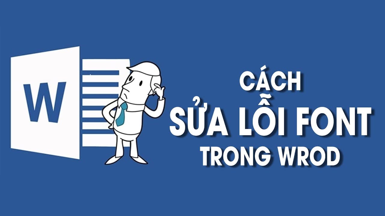 Hướng Dẫn Sửa Lỗi Font Chữ Trong Word Cực Nhanh Và Đơn Giản